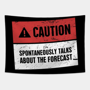 CAUTION | Funny Meteorology Meteorologist Sign Tapestry