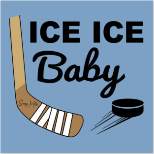 Ice Ice Baby Hockey Posters and Art