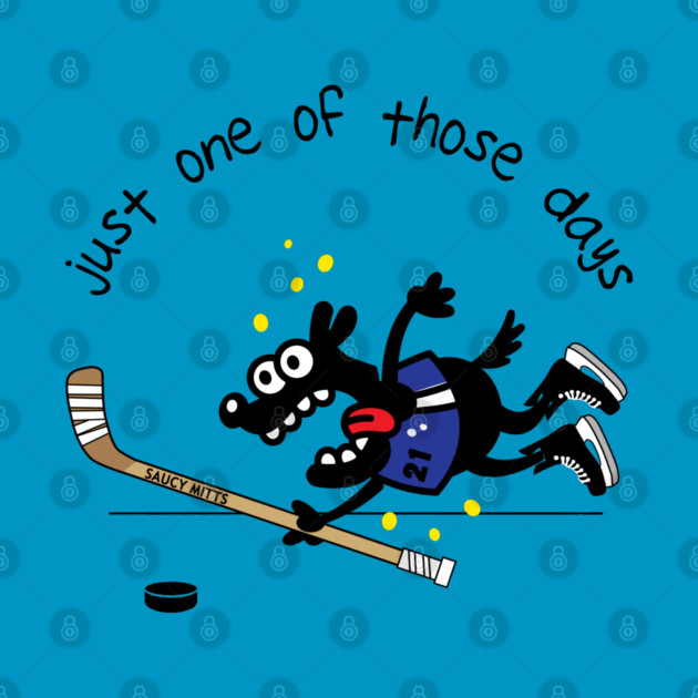Just One Of Those Days Hockey Dog by SaucyMittsHockey