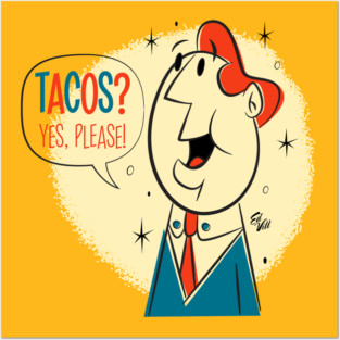 Tacos? Posters and Art