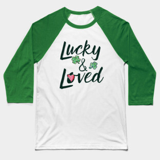 Lucky & loved Baseball T-Shirt