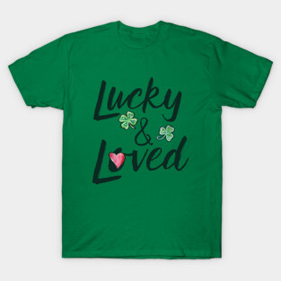 Lucky & loved T-Shirt