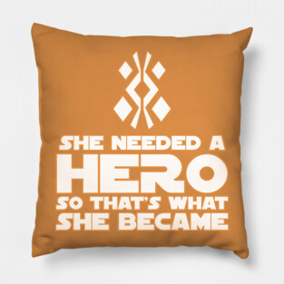 She Needed a Hero (Galactic Warrior Version) Pillow