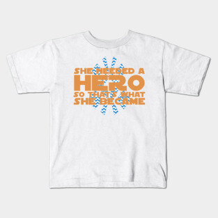 She Needed a Hero (Galactic Warrior Version 2) Kids T-Shirt