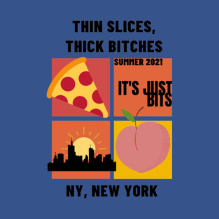 Thin Slices Thick Bitches T-Shirt