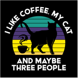 I Love Coffee and Cats Posters and Art