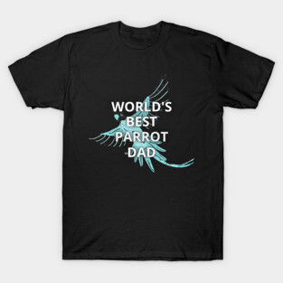 Parrot owners - World's best parrot dad T-Shirt