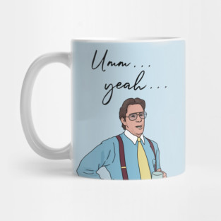 "Um... Yea..." Office Space Mug