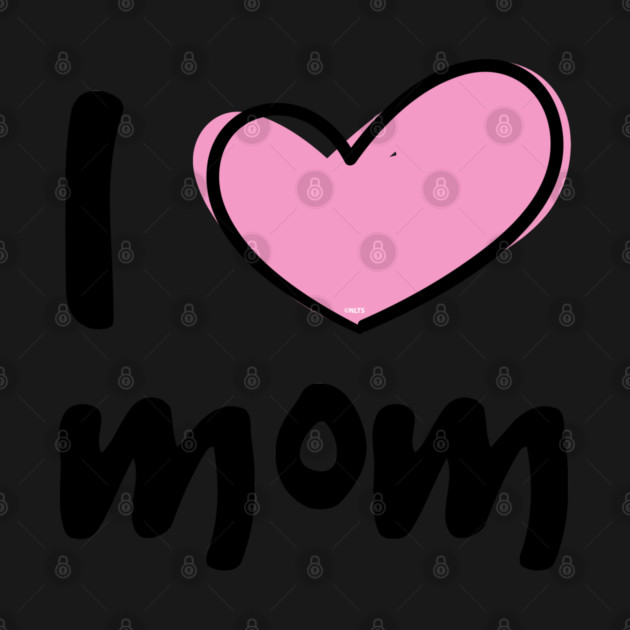 I Love Mom by creative