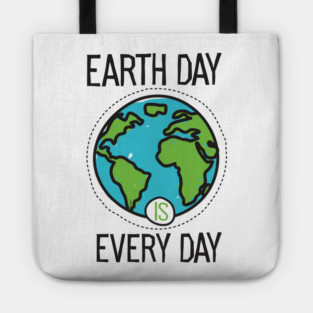 Earth Day is everyday Planet T-Shirt Gift for Earth Day Tote