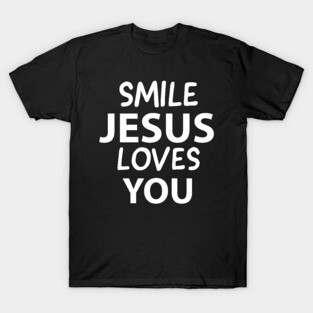 Smile Jesus Loves You Motivational Christians Quote T-Shirt