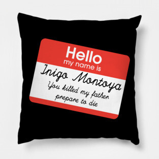 Hello my name is Inigo Montoya Pillow