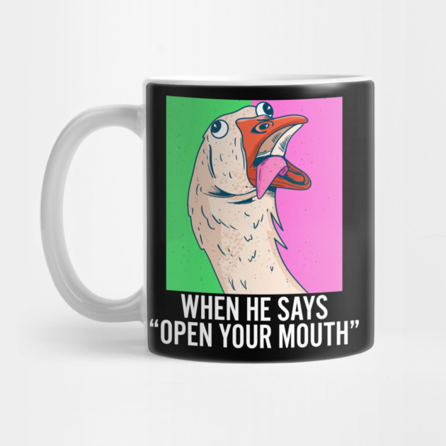 When He Says Open Your Mouth Sexual Humor by belownormal