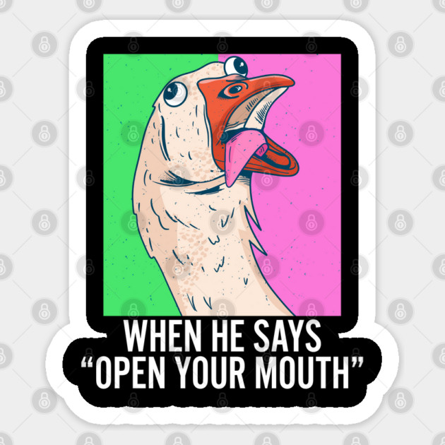 When He Says Open Your Mouth Sexual Humor Sticker by belownormal