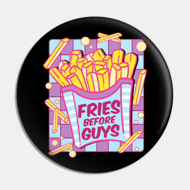 Fries Before Guys Pastel Savage Aesthetic Foodie Pin by creative