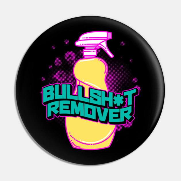 Bull Sh*t Remover Pastel Savage Funny Sarcastic Meme Pin by creative