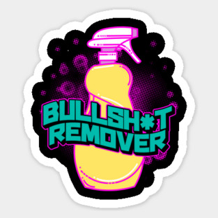 Bull Sh*t Remover Pastel Savage Funny Sarcastic Meme Sticker