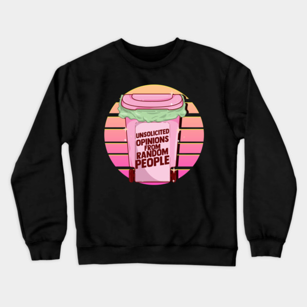 Unsolicited Opinion From Random People Trash Can Pastel Savage Crewneck Sweatshirt by creative