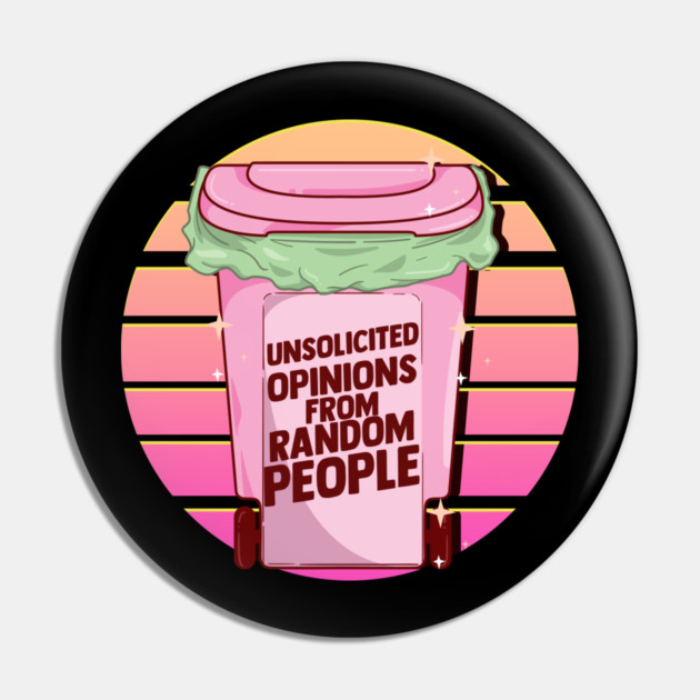 Unsolicited Opinion From Random People Trash Can Pastel Savage Pin by creative