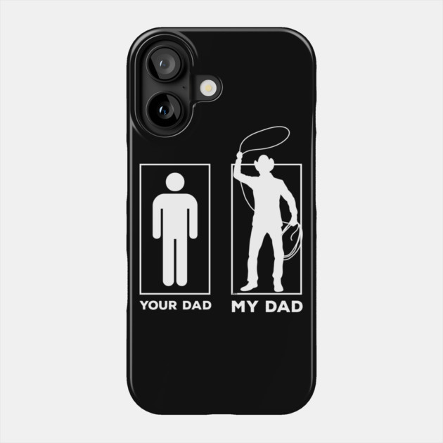 Your Dad My Dad Phone Case by creative