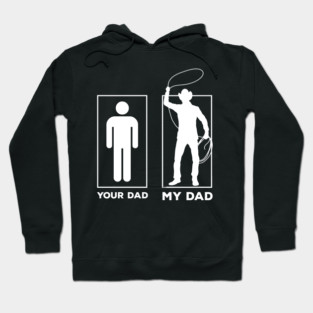 Your Dad My Dad Hoodie