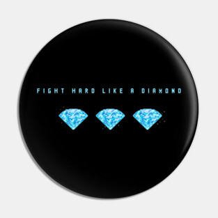 Fight Hard like a Diamond Pin