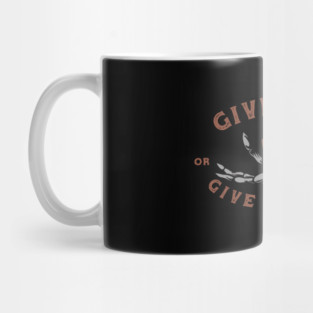 Give me 20 or give me death Mug