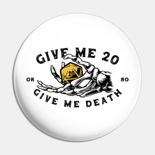 Give me 20 or give me death - White Pin