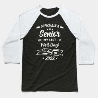 Officially A Senior My Last First Day Class Of 2022 Back To School Baseball T-Shirt