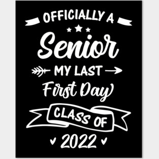 Officially A Senior My Last First Day Class Of 2022 Back To School Posters and Art
