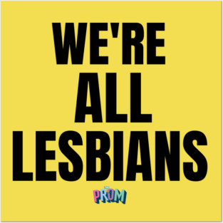 We're all lesbians | Rainbow Dreams Shirt | The Prom Posters and Art