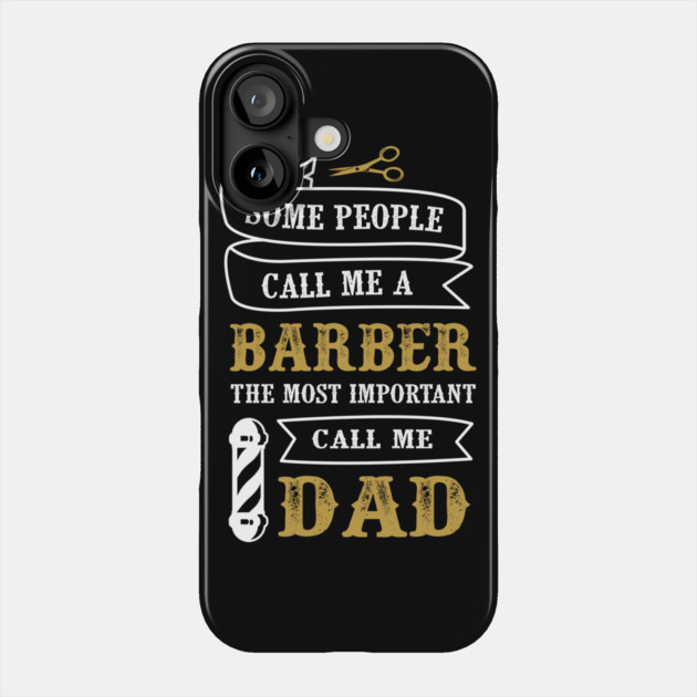 Barber Dad T-Shirt Father's Day Tee Shirt Gift Phone Case by creative