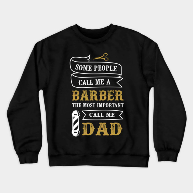 Barber Dad T-Shirt Father's Day Tee Shirt Gift Crewneck Sweatshirt by creative