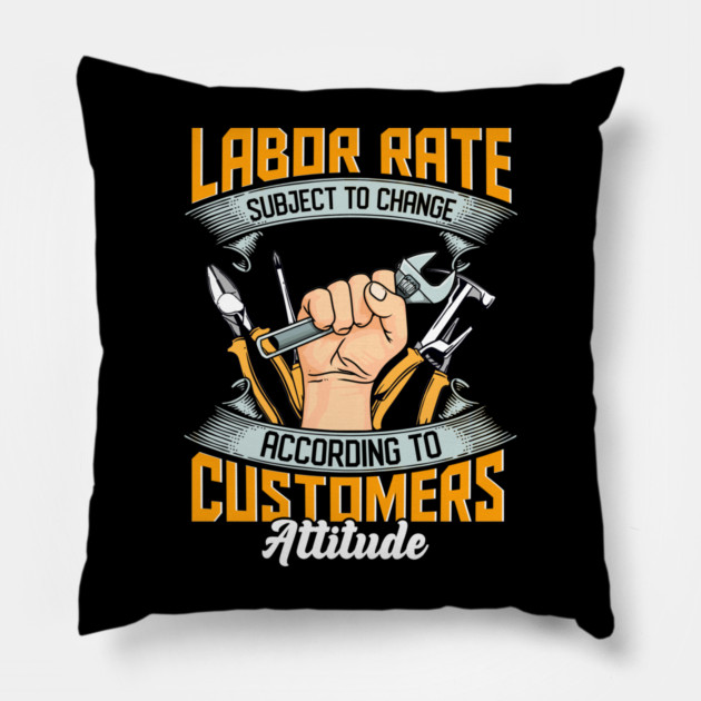 Labor Rate Subject To Change Pillow by belownormal