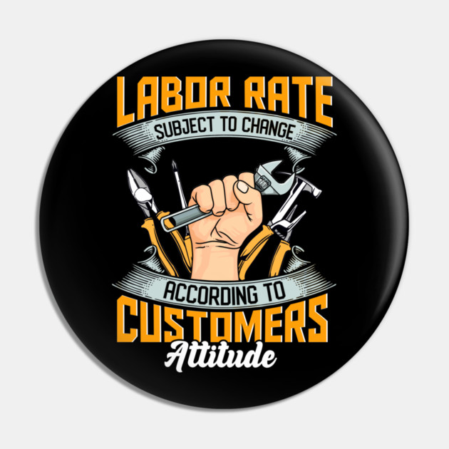 Labor Rate Subject To Change Pin by belownormal