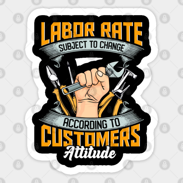 Labor Rate Subject To Change Sticker by belownormal