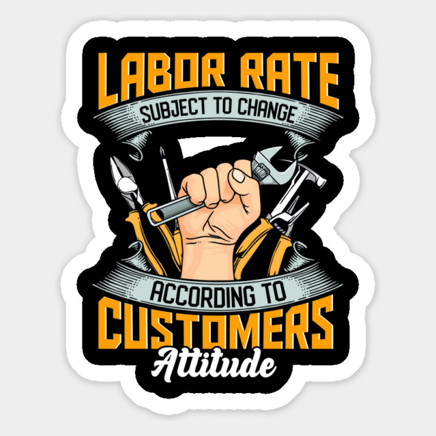 Labor Rate Subject To Change Magnet by belownormal
