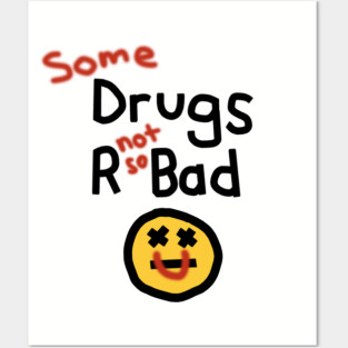 Some Drugs R Not So Bad Pro Vaccine Message Posters and Art