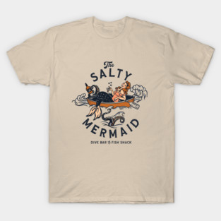 The Salty Mermaid Dive Bar & Fish Shack T-Shirt