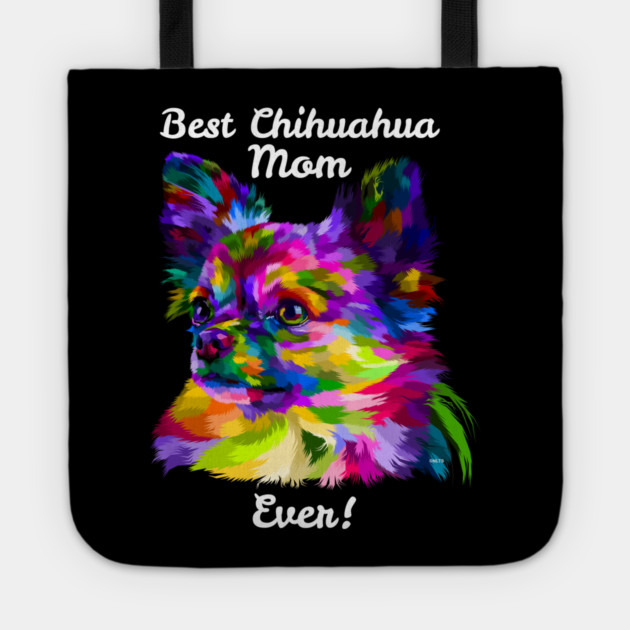 Best Chihuahua Mom Ever 2 Tote by creative