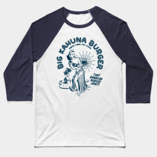 Big Kahuna Burger Baseball T-Shirt