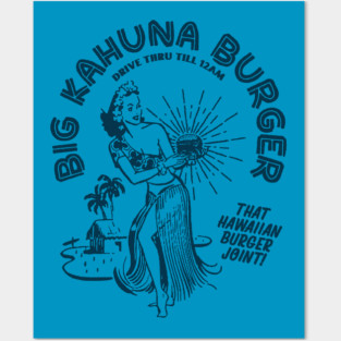 Big Kahuna Burger Posters and Art