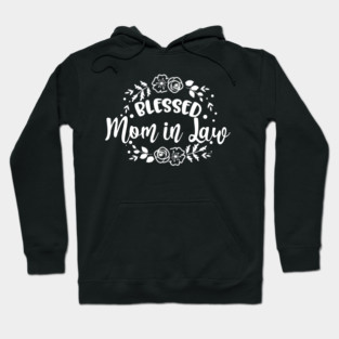 Blessed Mom in Law for Mother's Day Gift print Hoodie