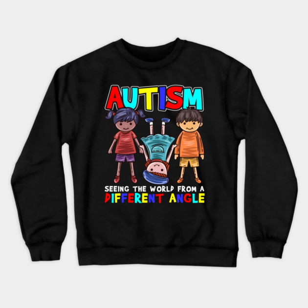 Autism Seeing the World from a Different Angle Awareness product Crewneck Sweatshirt by creative