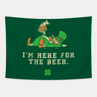I'm Just Here for the Beer Shirt Leprechaun St Patricks Beer Tapestry