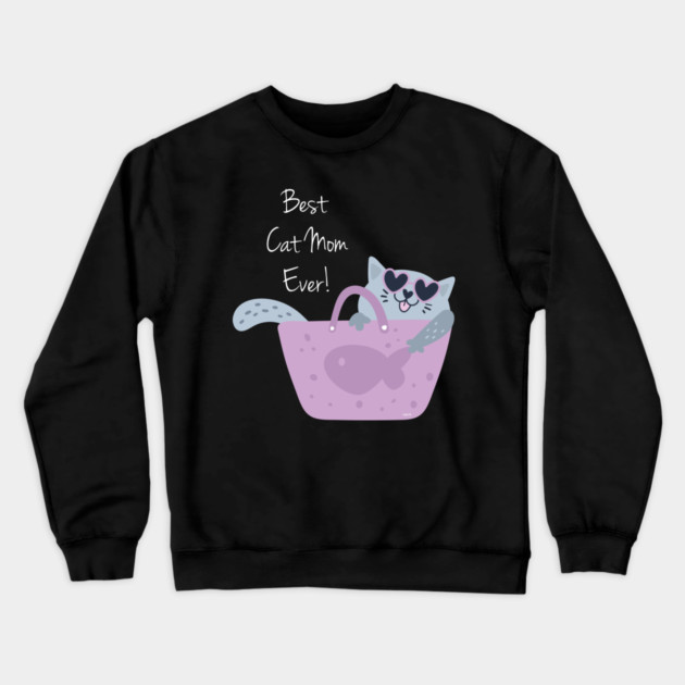Best Cat Mom Ever Crewneck Sweatshirt by creative