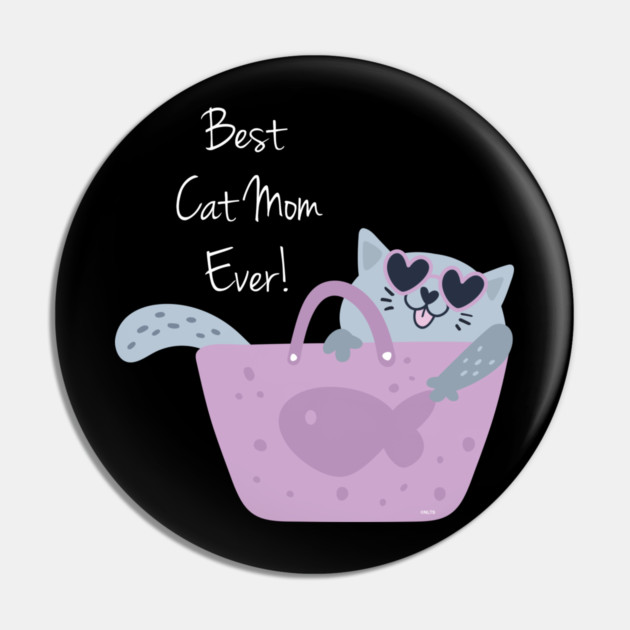 Best Cat Mom Ever Pin by creative