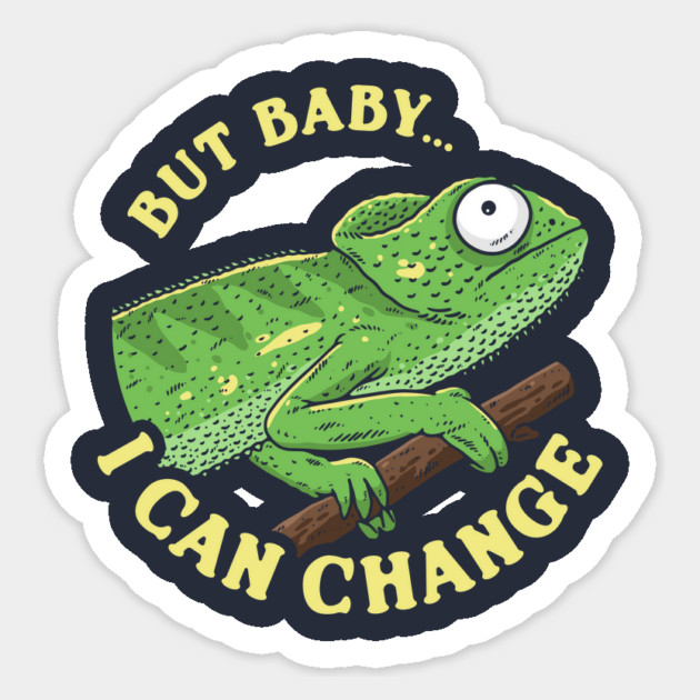 But Baby I Can Change Sticker by dumbshirts
