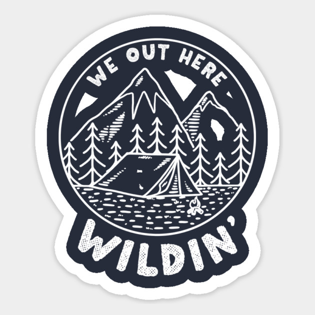 We Out Here Wildin' Magnet by dumbshirts