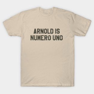 Arnold is Numero Uno 1975 T-Shirt